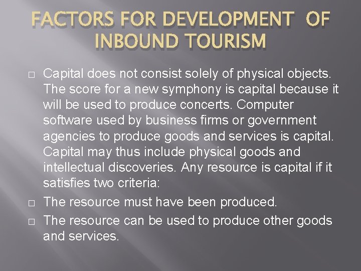 FACTORS FOR DEVELOPMENT OF INBOUND TOURISM � � � Capital does not consist solely