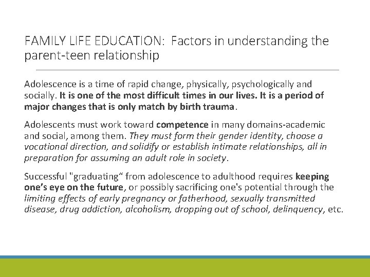 FAMILY LIFE EDUCATION: Factors in understanding the parent-teen relationship Adolescence is a time of