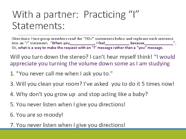 With a partner: Practicing “I” Statements: Directions: Have group members read the “YOU” statements