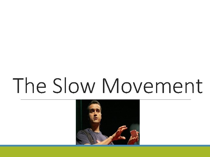 The Slow Movement 