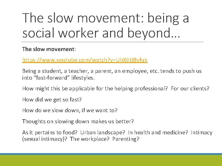 The slow movement: being a social worker and beyond… The slow movement: https: //www.