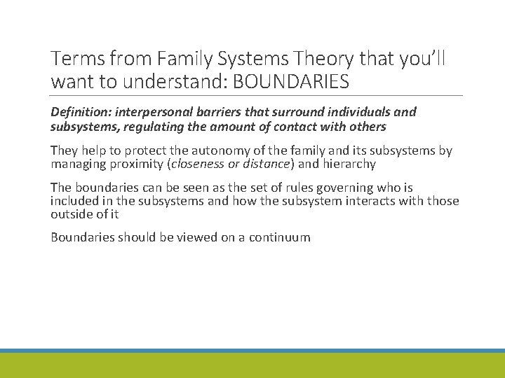 Terms from Family Systems Theory that you’ll want to understand: BOUNDARIES Definition: interpersonal barriers