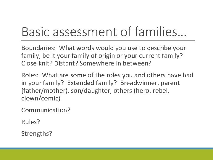 Basic assessment of families… Boundaries: What words would you use to describe your family,