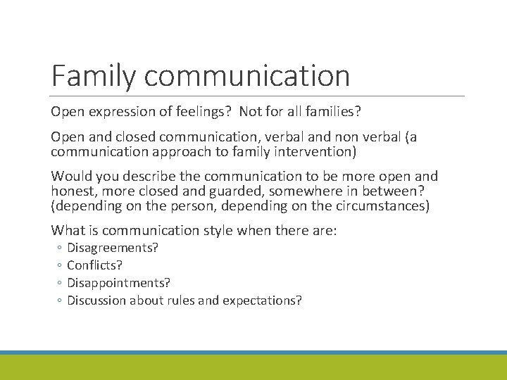 Family communication Open expression of feelings? Not for all families? Open and closed communication,