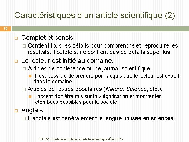 Caractéristiques d’un article scientifique (2) 10 Complet et concis. � Contient tous les détails