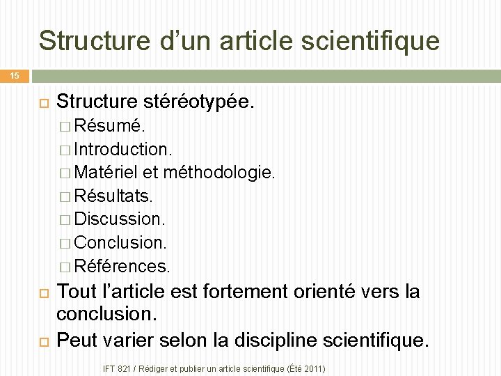 Structure d’un article scientifique 15 Structure stéréotypée. � Résumé. � Introduction. � Matériel et