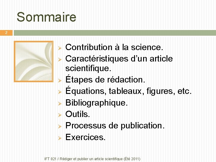 Sommaire 2 Ø Ø Ø Ø Contribution à la science. Caractéristiques d’un article scientifique.