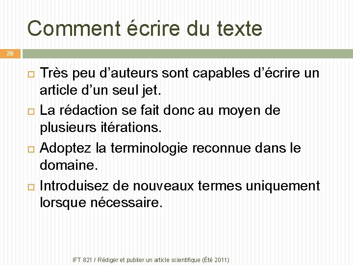 Comment écrire du texte 26 Très peu d’auteurs sont capables d’écrire un article d’un