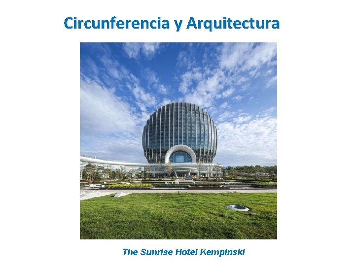 Circunferencia y Arquitectura The Sunrise Hotel Kempinski 