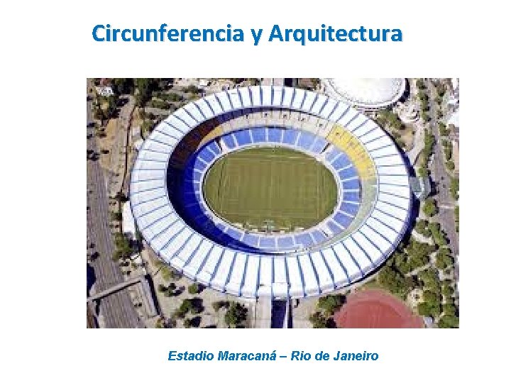 Circunferencia y Arquitectura Estadio Maracaná – Rio de Janeiro 