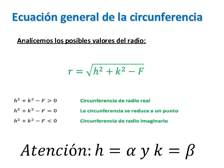 Ecuación general de la circunferencia Analicemos los posibles valores del radio: 