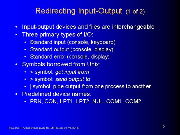 Redirecting Input-Output (1 of 2) • Input-output devices and files are interchangeable • Three Redirecting Input-Output (1 of 2) • Input-output devices and files are interchangeable • Three
