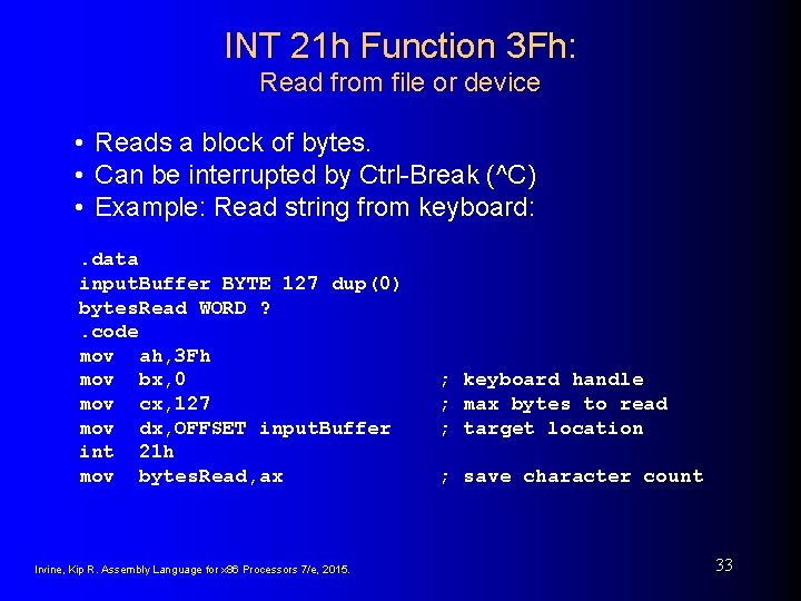 INT 21 h Function 3 Fh: Read from file or device • Reads a INT 21 h Function 3 Fh: Read from file or device • Reads a