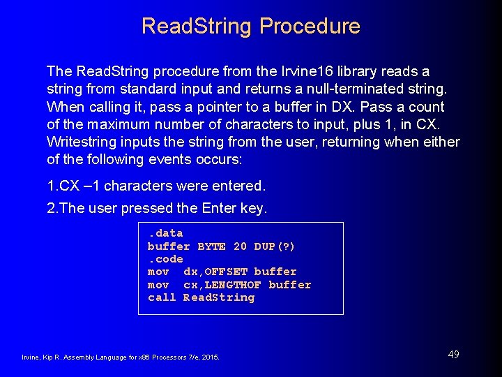 Read. String Procedure The Read. String procedure from the Irvine 16 library reads a Read. String Procedure The Read. String procedure from the Irvine 16 library reads a