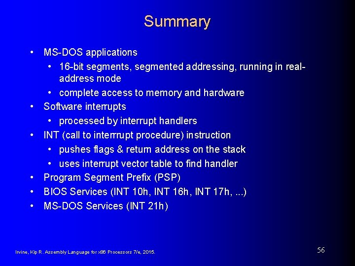 Summary • MS-DOS applications • 16 -bit segments, segmented addressing, running in realaddress mode Summary • MS-DOS applications • 16 -bit segments, segmented addressing, running in realaddress mode