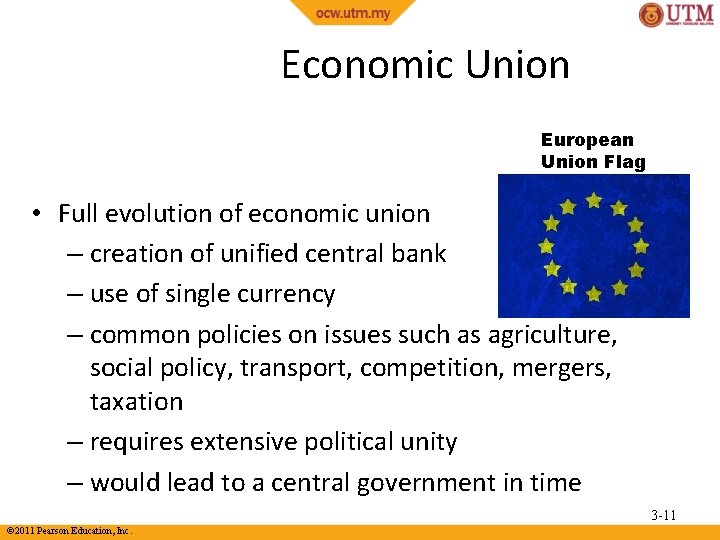 Economic Union European Union Flag • Full evolution of economic union – creation of