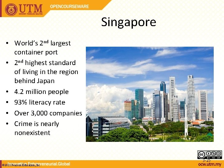 Singapore • World’s 2 nd largest container port • 2 nd highest standard of