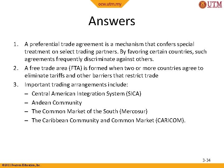 Answers 1. A preferential trade agreement is a mechanism that confers special treatment on