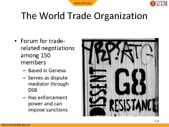 The World Trade Organization • Forum for traderelated negotiations among 150 members – Based
