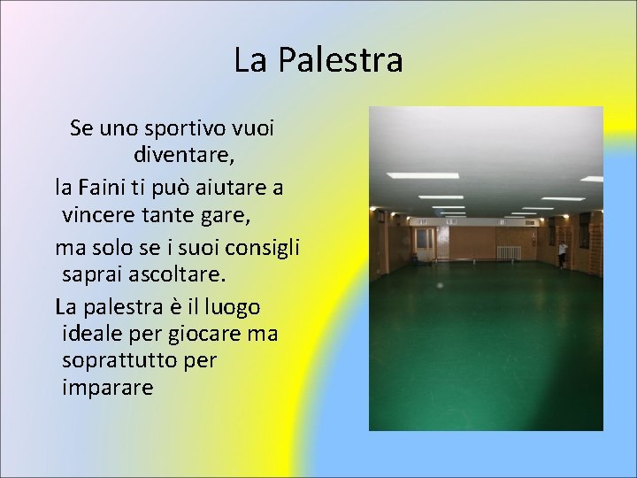 La Palestra Se uno sportivo vuoi diventare, la Faini ti può aiutare a vincere