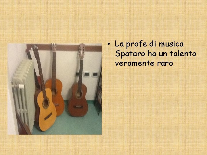  • La profe di musica Spataro ha un talento veramente raro 
