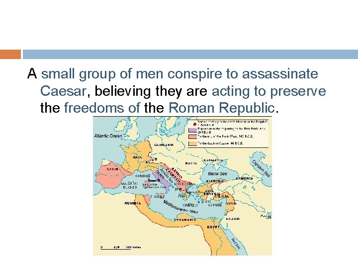 A small group of men conspire to assassinate Caesar, believing they are acting to