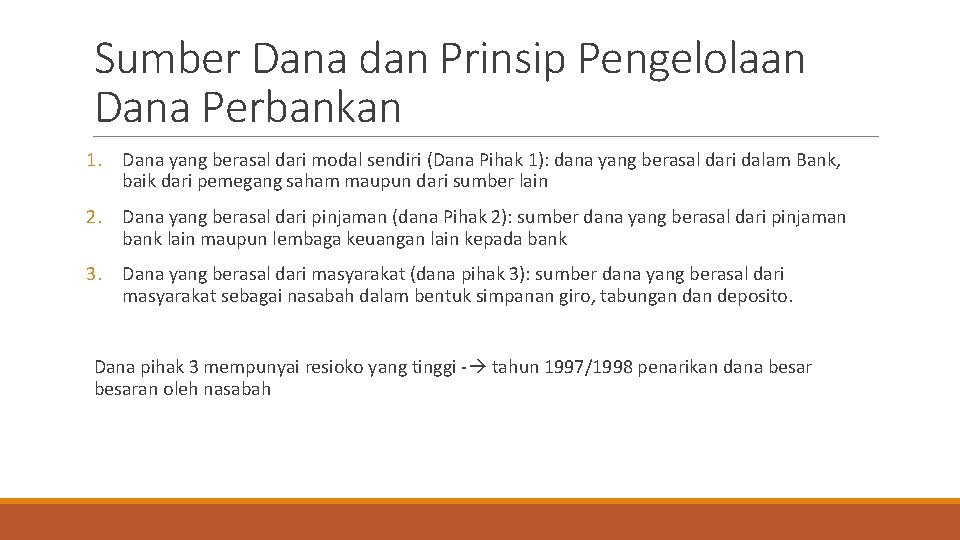 Sumber Dana dan Prinsip Pengelolaan Dana Perbankan 1. Dana yang berasal dari modal sendiri