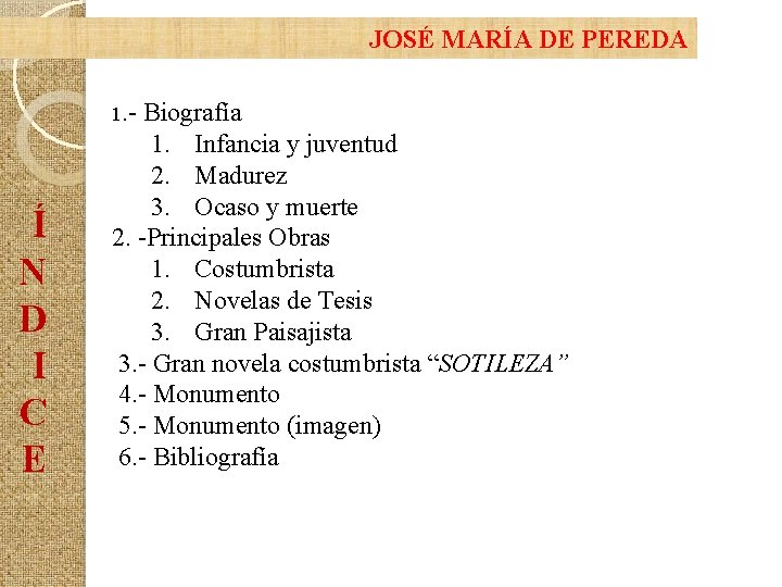 JOSÉ MARÍA DE PEREDA 1. - Í N D I C E Biografía 1.