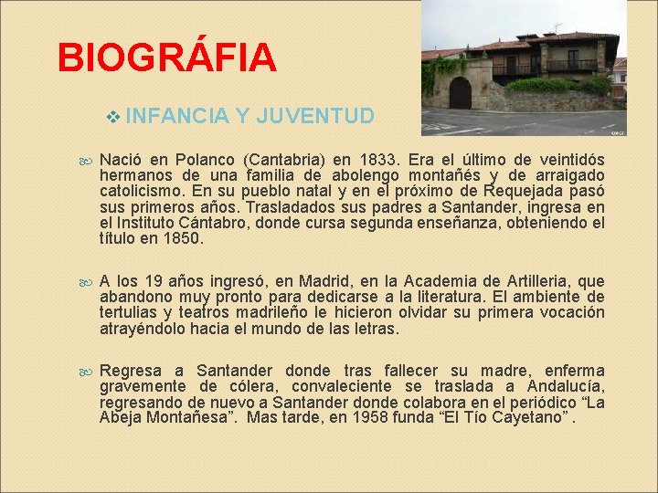 BIOGRÁFIA v INFANCIA Y JUVENTUD Nació en Polanco (Cantabria) en 1833. Era el último