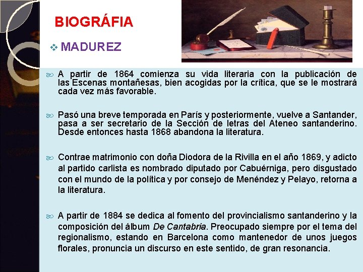 BIOGRÁFIA v MADUREZ A partir de 1864 comienza su vida literaria con la publicación