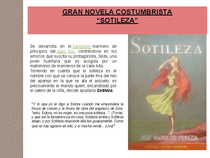 GRAN NOVELA COSTUMBRISTA “SOTILEZA” Se desarrolla en el Santander marinero de principios del siglo