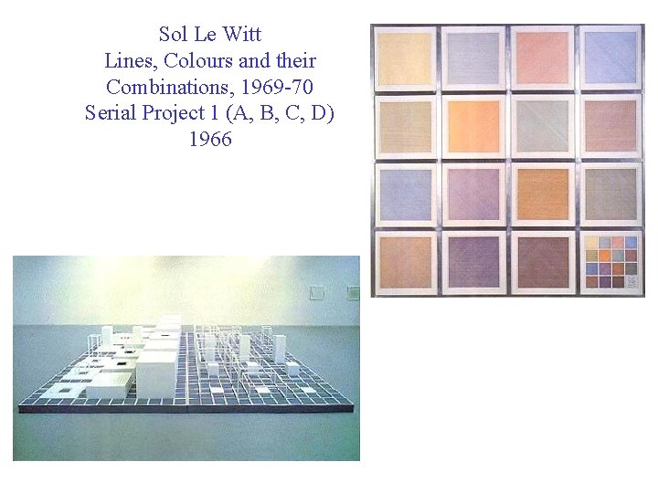 Sol Le Witt Lines, Colours and their Combinations, 1969 -70 Serial Project 1 (A,