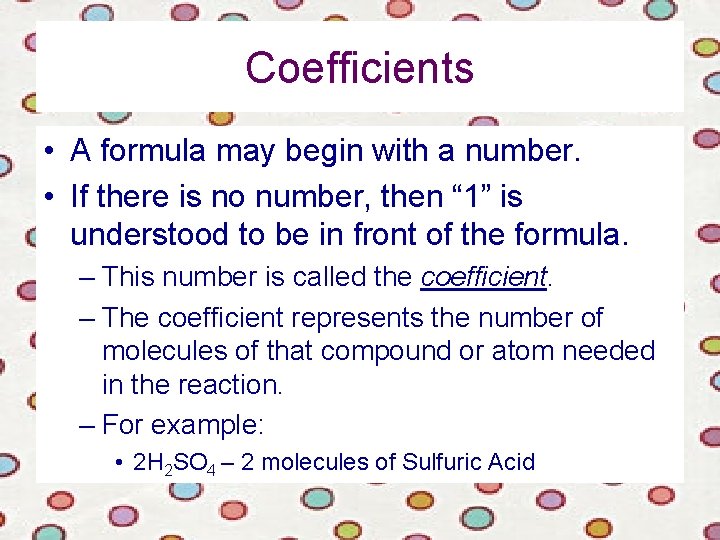 Coefficients • A formula may begin with a number. • If there is no