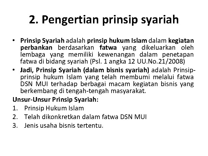 2. Pengertian prinsip syariah • Prinsip Syariah adalah prinsip hukum Islam dalam kegiatan perbankan