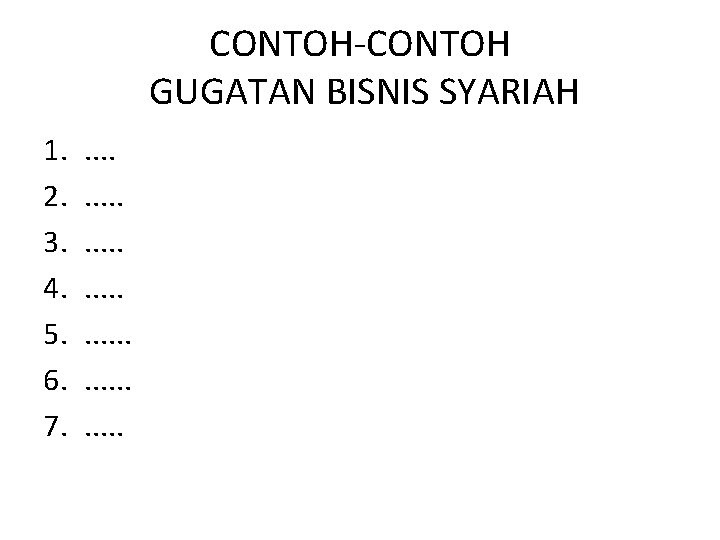 CONTOH-CONTOH GUGATAN BISNIS SYARIAH 1. 2. 3. 4. 5. 6. 7. . . .