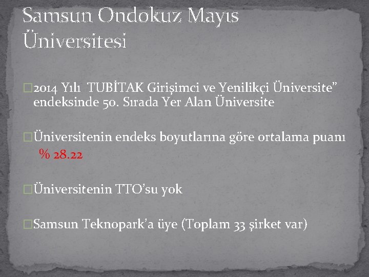 Samsun Ondokuz Mayıs Üniversitesi � 2014 Yılı TUBİTAK Girişimci ve Yenilikçi Üniversite” endeksinde 50.