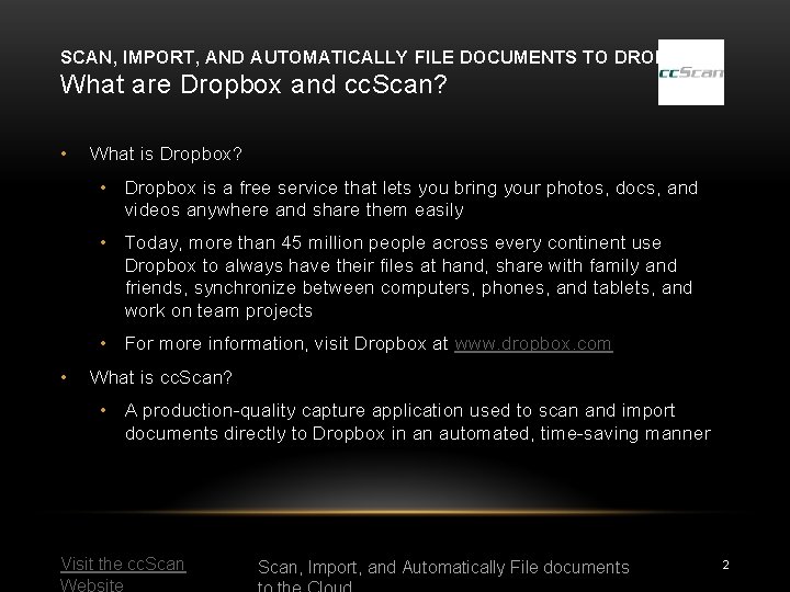 SCAN, IMPORT, AND AUTOMATICALLY FILE DOCUMENTS TO DROPBOX What are Dropbox and cc. Scan?