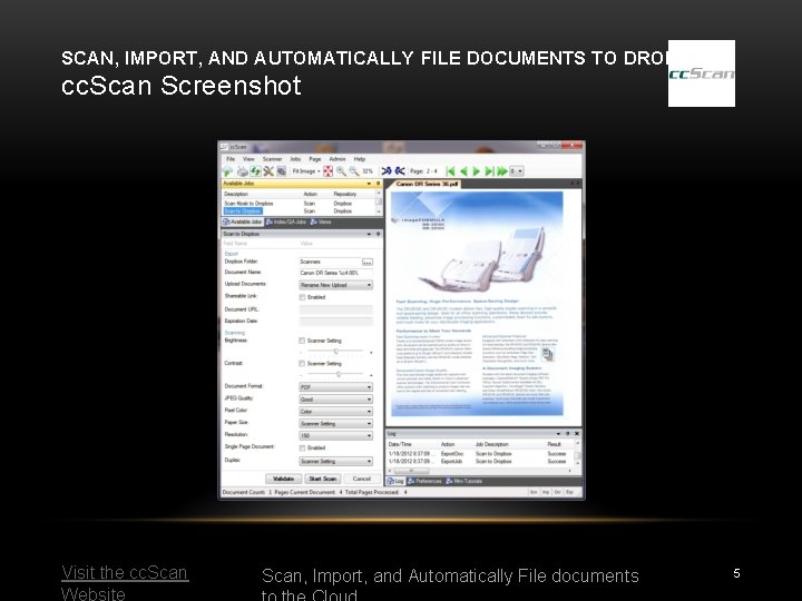 SCAN, IMPORT, AND AUTOMATICALLY FILE DOCUMENTS TO DROPBOX cc. Scan Screenshot Visit the cc.