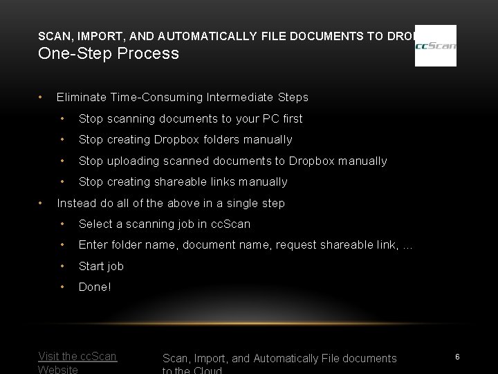 SCAN, IMPORT, AND AUTOMATICALLY FILE DOCUMENTS TO DROPBOX One-Step Process • • Eliminate Time-Consuming