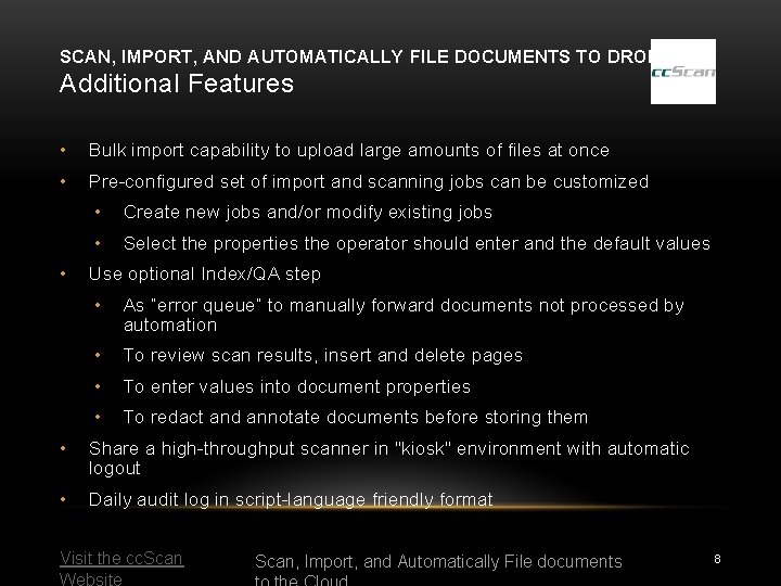 SCAN, IMPORT, AND AUTOMATICALLY FILE DOCUMENTS TO DROPBOX Additional Features • Bulk import capability