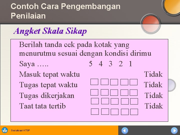 Contoh Cara Pengembangan Penilaian Angket Skala Sikap Berilah tanda cek pada kotak yang menurutmu