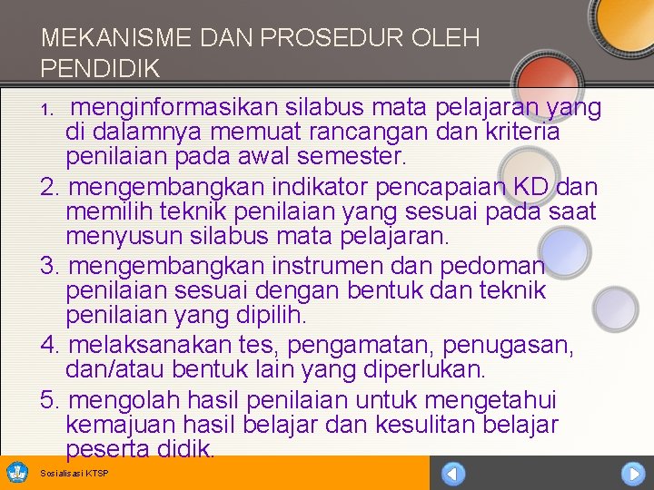 MEKANISME DAN PROSEDUR OLEH PENDIDIK 1. menginformasikan silabus mata pelajaran yang di dalamnya memuat