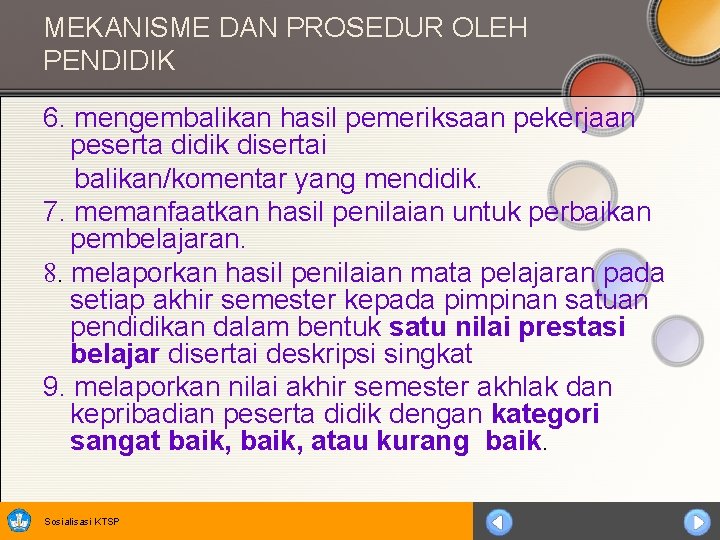 MEKANISME DAN PROSEDUR OLEH PENDIDIK 6. mengembalikan hasil pemeriksaan pekerjaan peserta didik disertai balikan/komentar