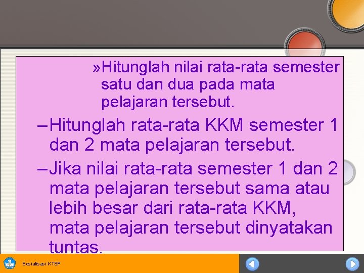 » Hitunglah nilai rata-rata semester satu dan dua pada mata pelajaran tersebut. – Hitunglah