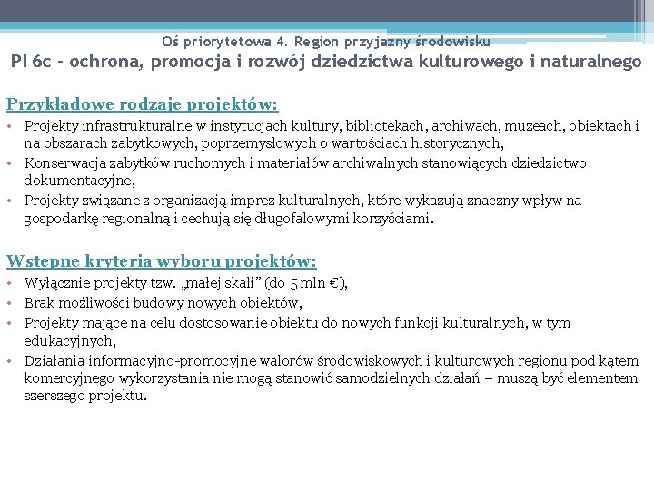 Oś priorytetowa 4. Region przyjazny środowisku PI 6 c – ochrona, promocja i rozwój