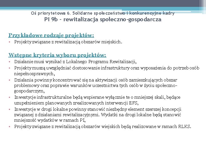 Oś priorytetowa 6. Solidarne społeczeństwo i konkurencyjne kadry PI 9 b – rewitalizacja społeczno-gospodarcza