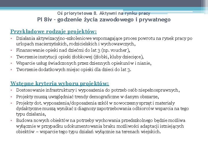 Oś priorytetowa 8. Aktywni na rynku pracy PI 8 iv – godzenie życia zawodowego