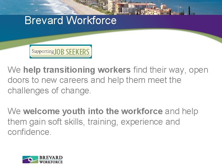 Brevard Workforce We help transitioning workers find their way, open doors to new careers