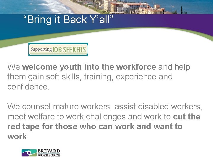 “Bring it Back Y’all” We welcome youth into the workforce and help them gain