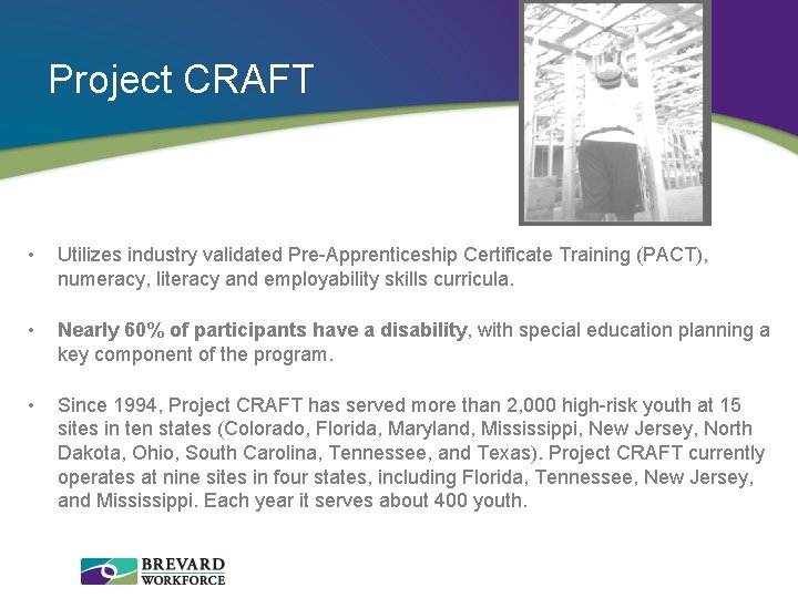 Project CRAFT • Utilizes industry validated Pre-Apprenticeship Certificate Training (PACT), numeracy, literacy and employability